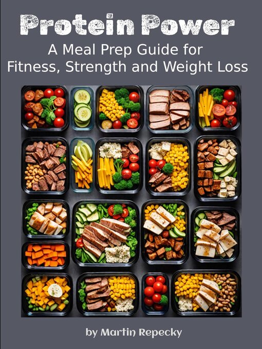 Title details for Protein Power--A Meal Prep Guide for Fitness, Strength and Weight Loss by Martin Repecky - Wait list